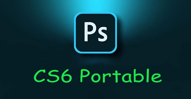 download Photoshop CS6 Portable Full không cần cài đặt
