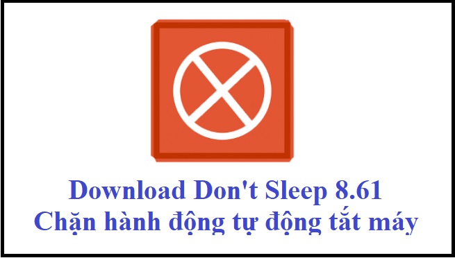 Tải Don't Sleep 8.61 - Chặn hành động tự động tắt máy