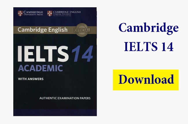 Download Cambridge IELTS 14 [PDF+Audio] Free - Có đáp án