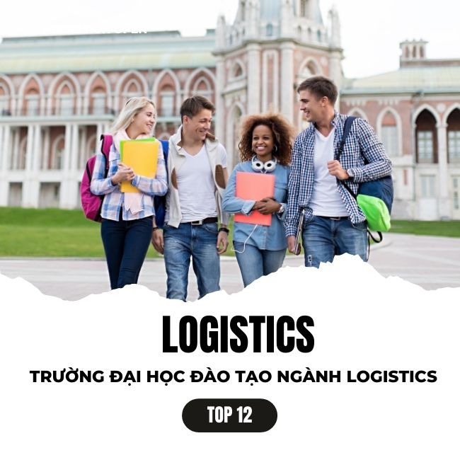 Trường đại học đào tạo ngành Logistics