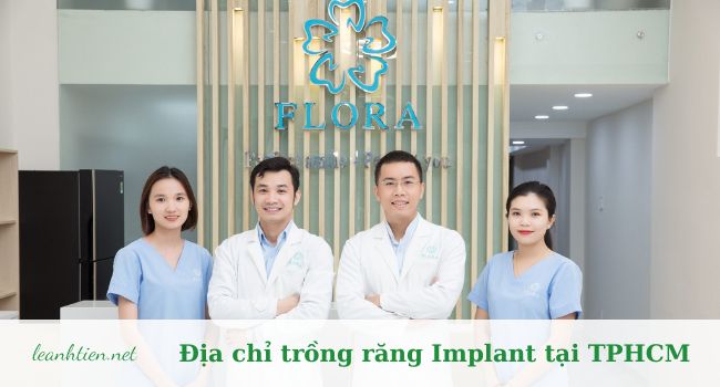 Nha Khoa Flora (Flora Clinic) – Trồng răng implant uy tín tại TPHCM