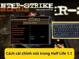 Cách cài chỉnh nút trong Half Life 1.1 – Cài đặt nút CS 1.1 đơn giản