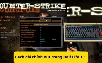 Cách cài chỉnh nút trong Half Life 1.1 – Cài đặt nút CS 1.1 đơn giản