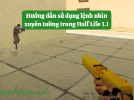 Hướng dẫn sử dụng lệnh nhìn xuyên tường trong Half Life 1.1