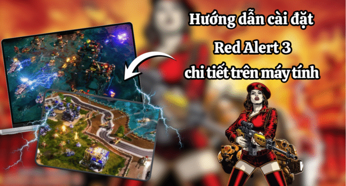 Hướng dẫn tải Red Alert 3 trên máy tính PC chi tiết nhất
